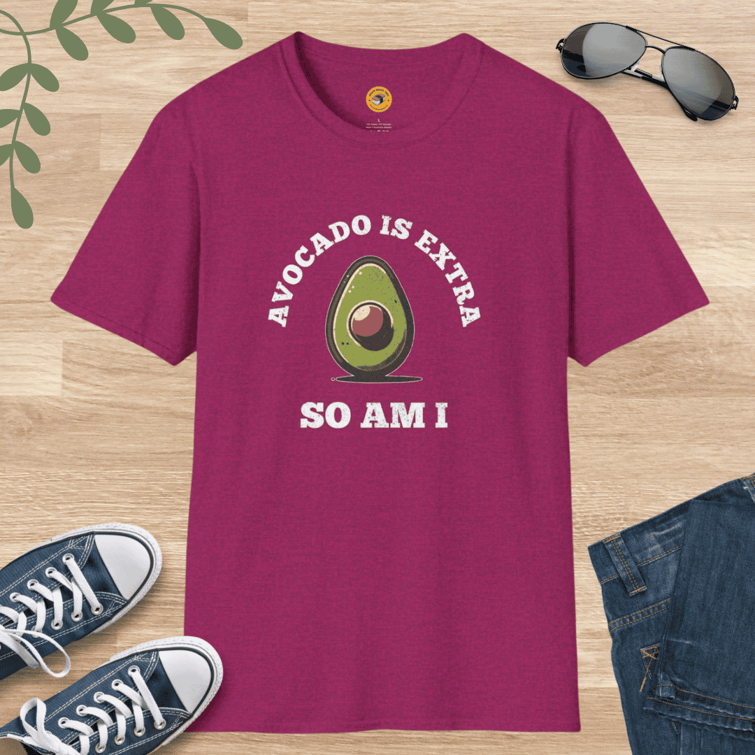 Avocado is Extra - So Am I