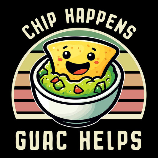 Chip Happens - Guac Helps