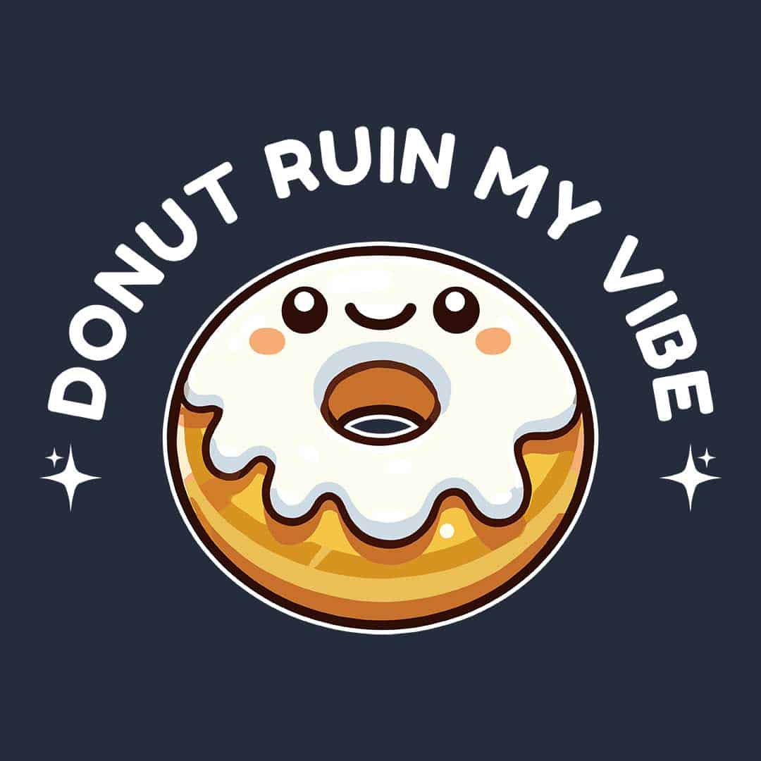 Donut Ruin My Vibe T-Shirt