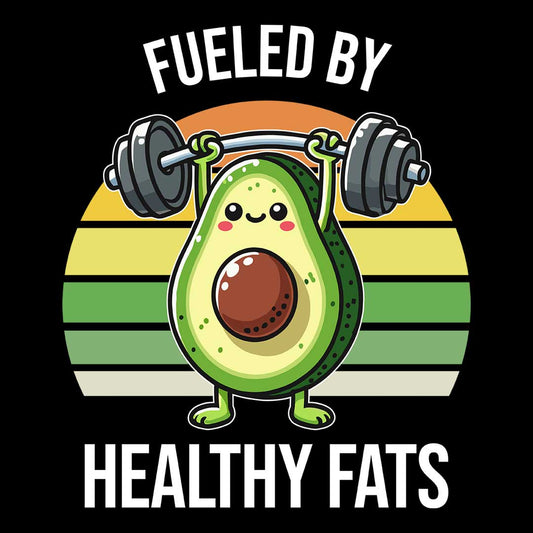 Fueled By Healthy Fats - Avocado Lovers T-Shirt