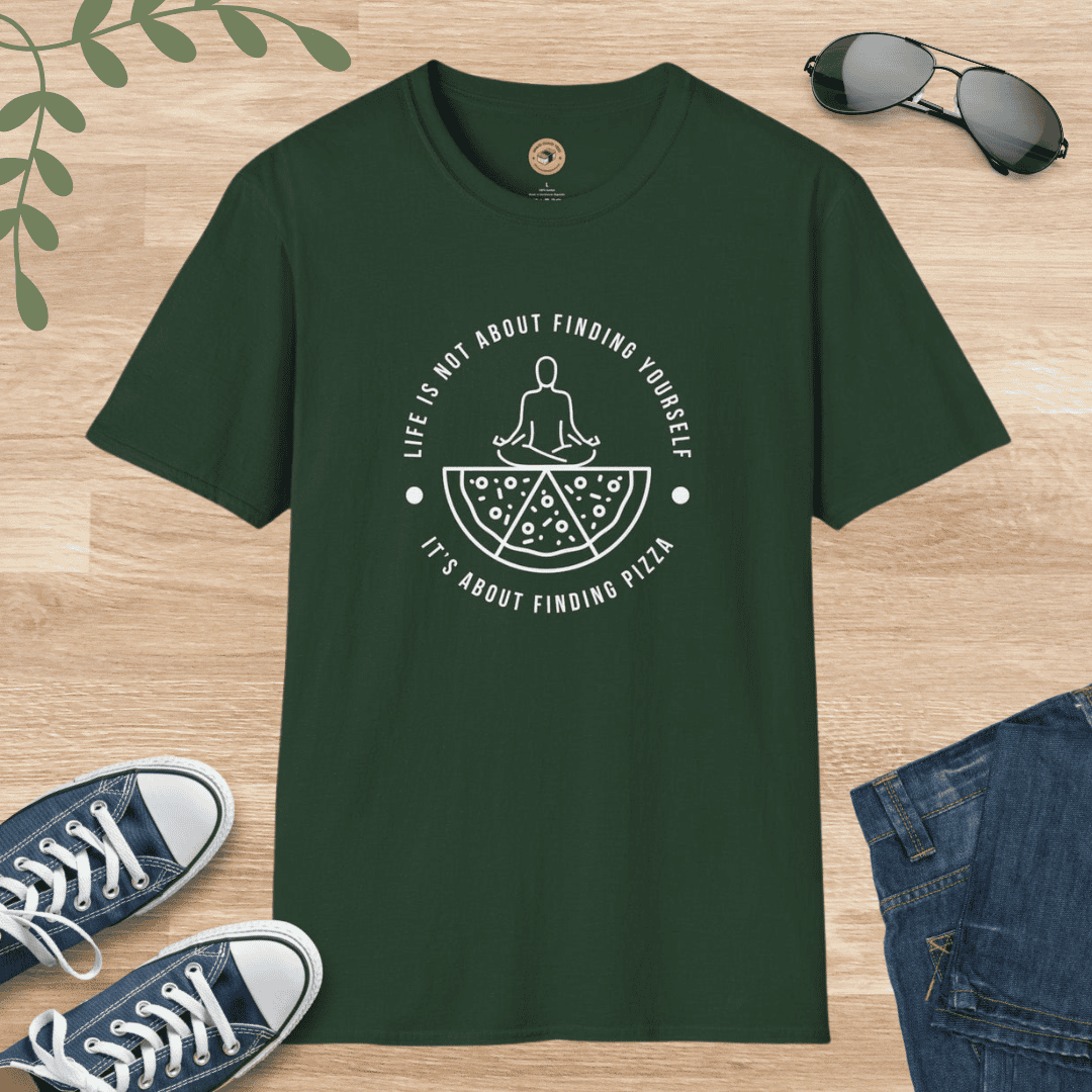 Life is Not About Finding Yourself - It's About Finding Pizza - Pizza Lovers Tee