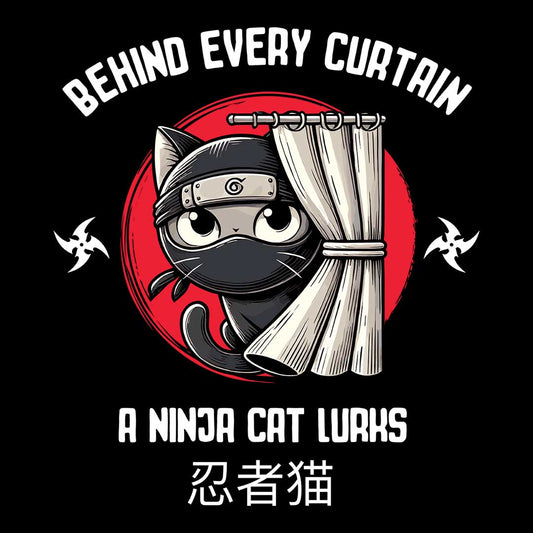 Behind Every Curtain a Ninja Cat Lurks