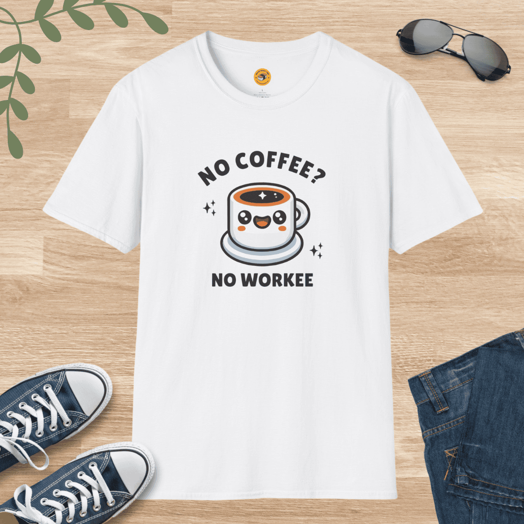 No Coffee? No Workee T-Shirt