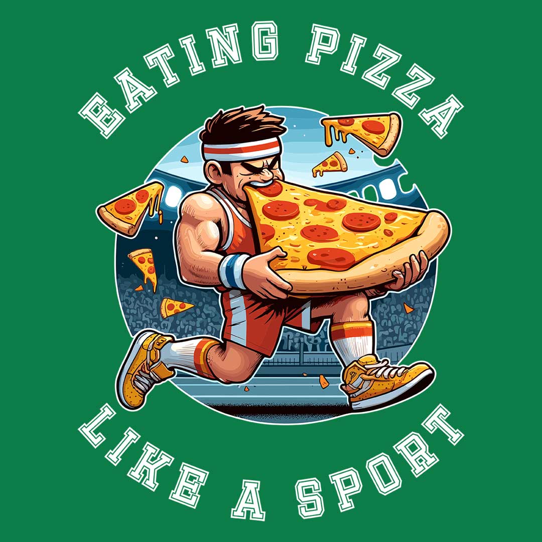 Eating Pizza Like A Sport - Pizza Lovers T-Shirt