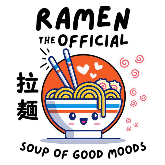 Ramen - The Official Soup of Good Moods