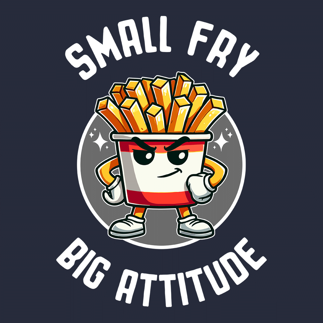 Small fry Big Attitude T-Shirt