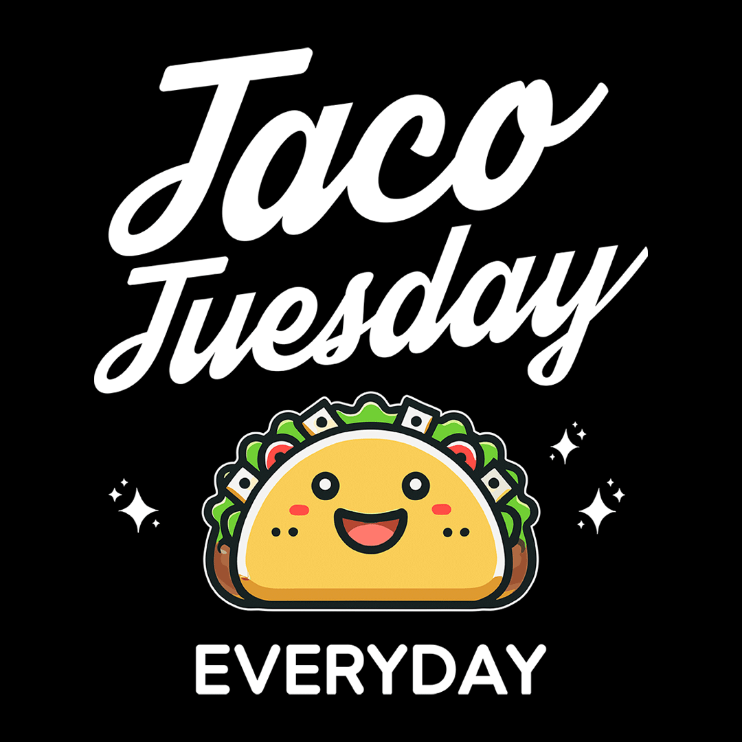 Taco T-Shirt - Taco Tuesday Everyday